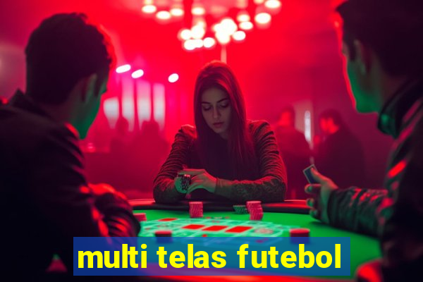 multi telas futebol