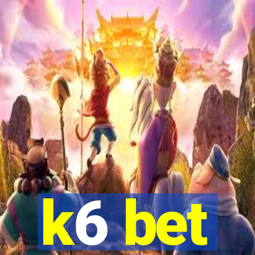 k6 bet