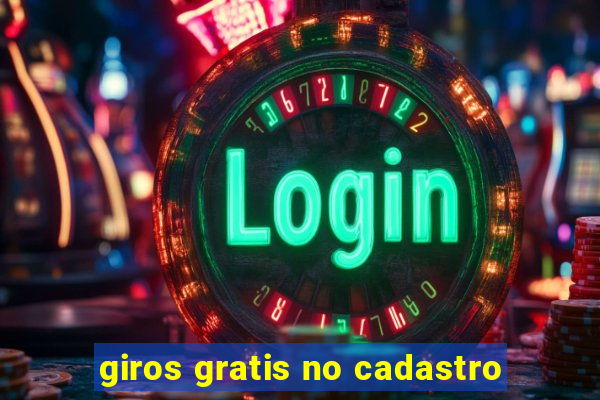 giros gratis no cadastro