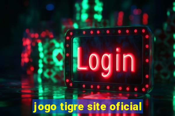 jogo tigre site oficial