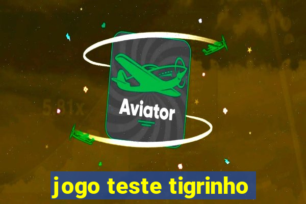 jogo teste tigrinho