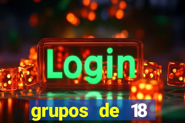 grupos de 18 dezenas para lotofácil