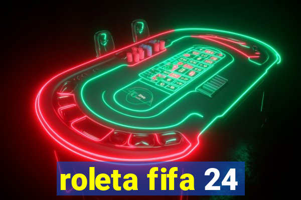 roleta fifa 24