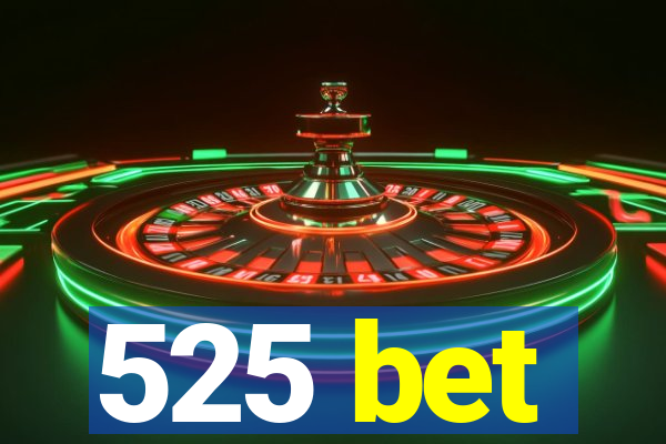 525 bet