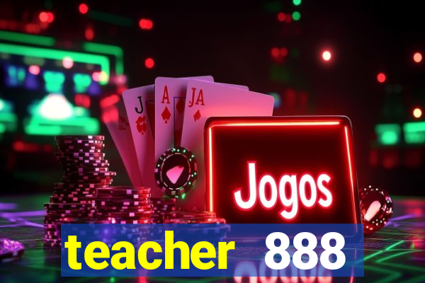 teacher 888 plataforma login