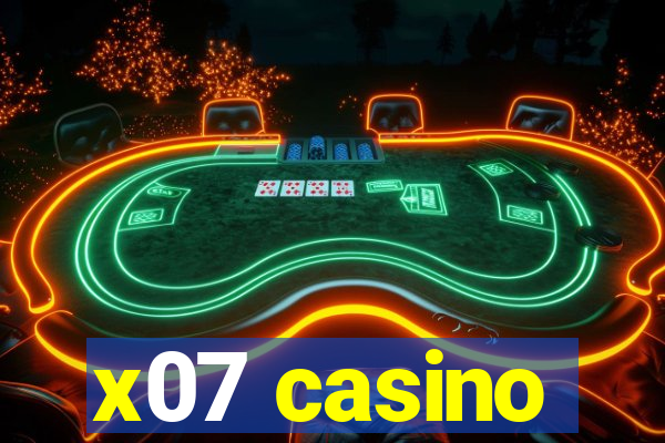 x07 casino