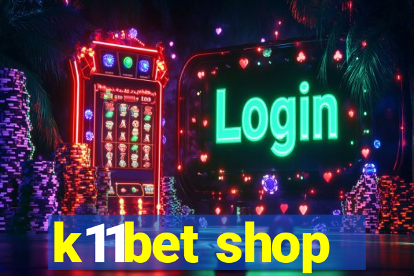 k11bet shop