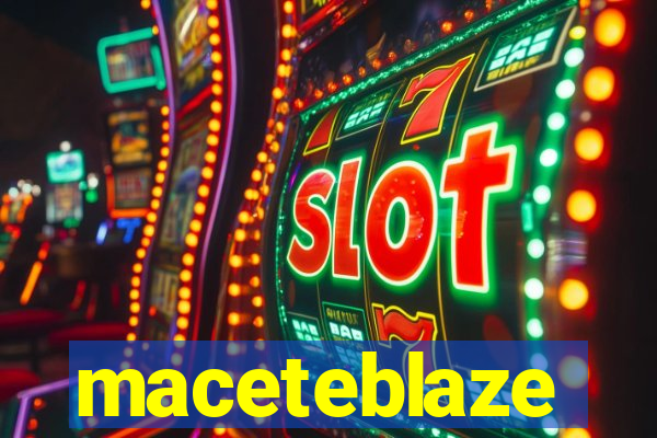 maceteblaze