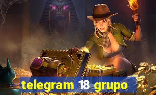 telegram 18 grupo