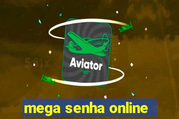 mega senha online