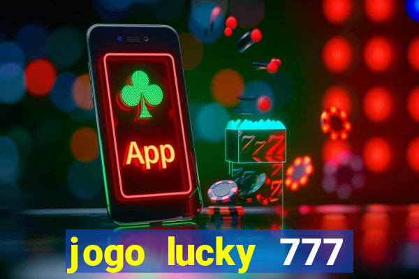 jogo lucky 777 paga mesmo