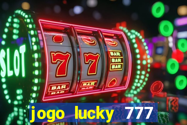 jogo lucky 777 paga mesmo