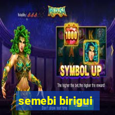 semebi birigui