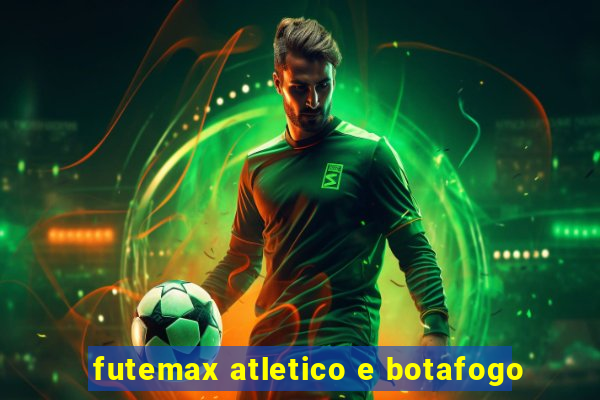 futemax atletico e botafogo