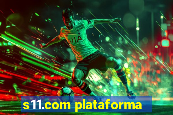 s11.com plataforma