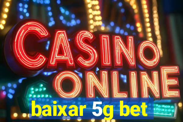 baixar 5g bet