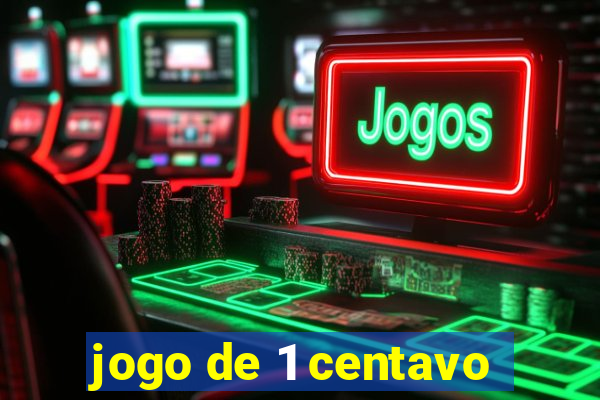 jogo de 1 centavo