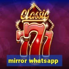 mirror whatsapp