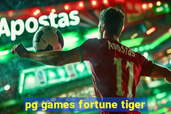 pg games fortune tiger