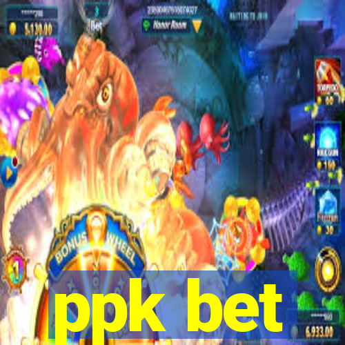 ppk bet