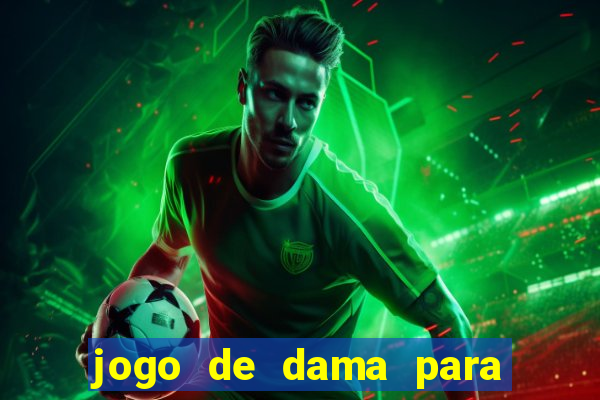 jogo de dama para ganhar dinheiro