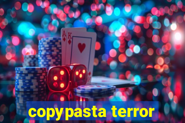 copypasta terror