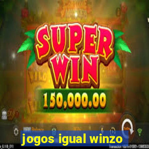 jogos igual winzo