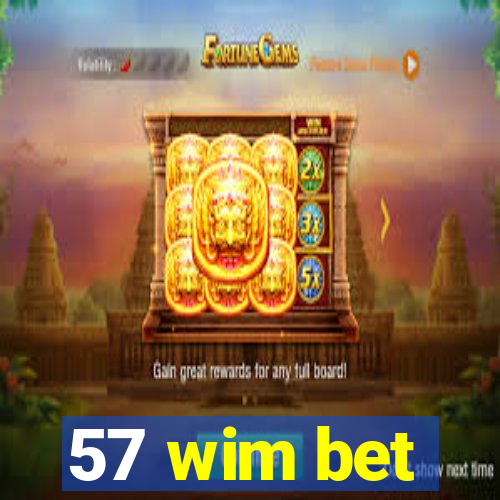 57 wim bet