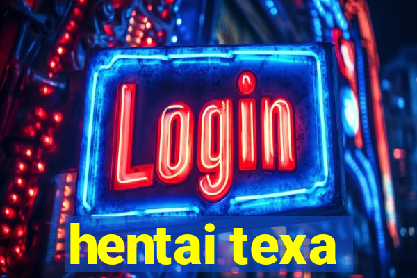 hentai texa