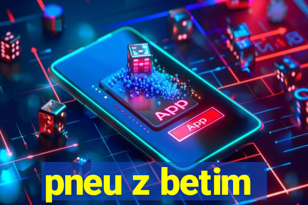 pneu z betim