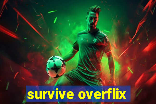 survive overflix