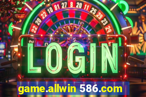 game.allwin 586.com