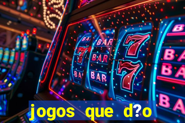 jogos que d?o dinheiro de verdade sem precisar depositar