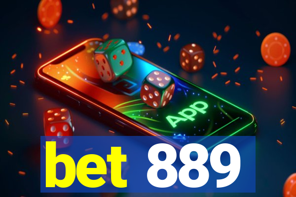 bet 889