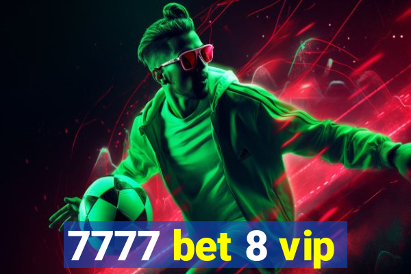 7777 bet 8 vip