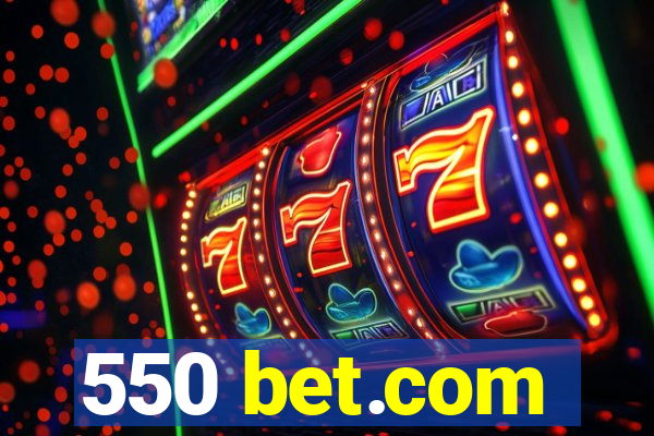 550 bet.com