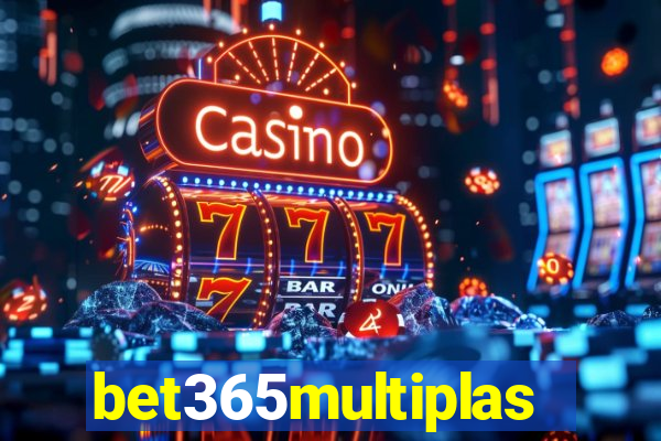 bet365multiplas