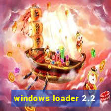 windows loader 2.2