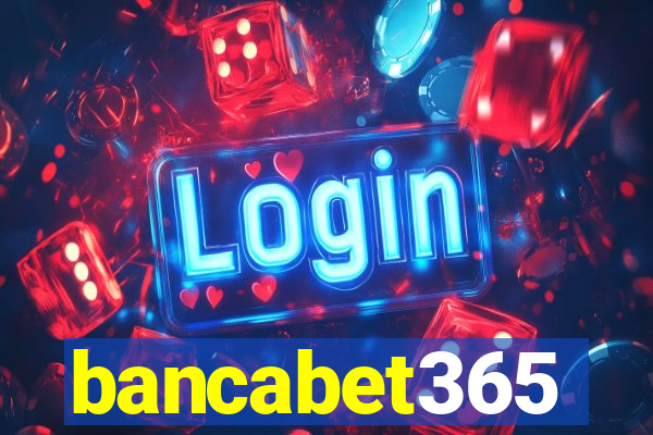 bancabet365