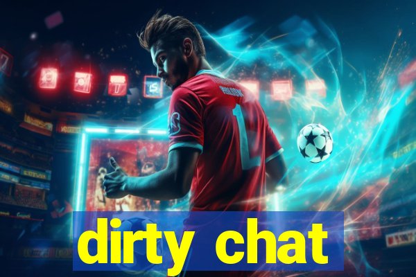 dirty chat