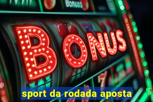 sport da rodada aposta