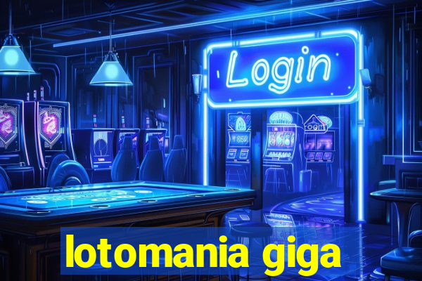 lotomania giga