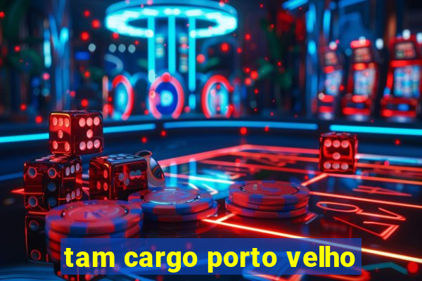 tam cargo porto velho