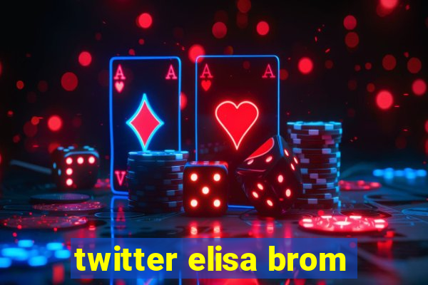 twitter elisa brom