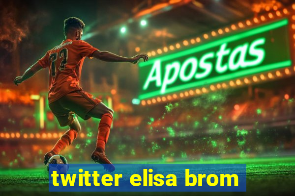 twitter elisa brom