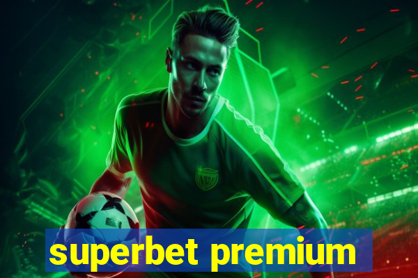 superbet premium