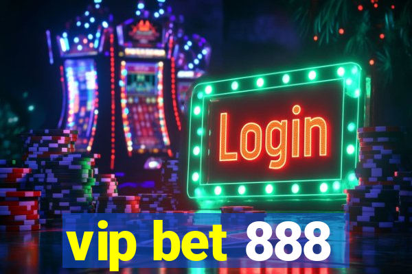 vip bet 888