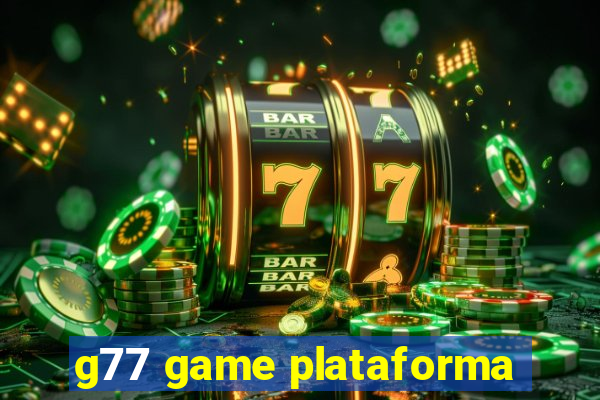 g77 game plataforma