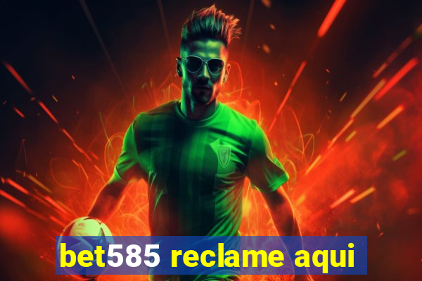 bet585 reclame aqui