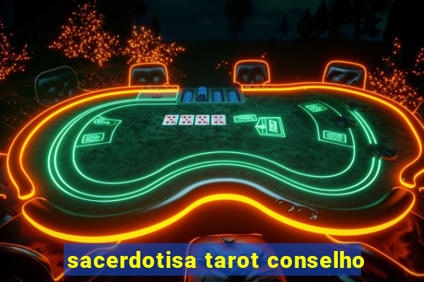 sacerdotisa tarot conselho